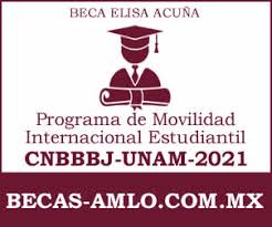 Becas Elisa Acuña: Beca del Programa de Movilidad Internacional Estudiantil CNBBBJ